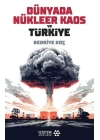 Dünyada Nükleer Kaos ve Türkiye