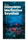 Dünyanın Merkezine Seyahat