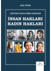 Dünyaya İlham Veren Kadınlar İnsan Hakları-Kadın Hakları