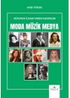 Dünyaya İlham Veren Kadınlar Moda-Müzik-Medya