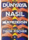Dünyaya Nasıl Hükmedersin