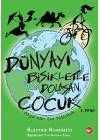 Dünyayı Bisikletle Dolaşan Çocuk 3 - Asya’dan Eve Yolculuk