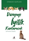 Dünyayı İyilik Kurtaracak