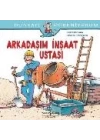 Dünyayı Öğreniyorum - Arkadaşım İnşaat Ustası