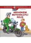 Dünyayı Öğreniyorum - Arkadaşım Motorsikletli Polis