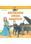 Dünyayı Öğreniyorum - Arkadaşım Opera Sanatçısı