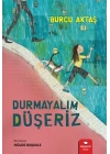Durmayalım Düşeriz