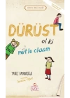 Dürüst Ol ki Mutlu Olasın