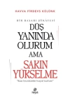 Düş Yanında Olurum Ama Sakın Yükselme