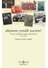 Düşmanı Yendik Nazime! – Yunus Nadi’Den Eşine Mektuplar (1914-1934)
