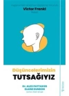Düşüncelerimizin Tutsağıyız