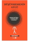 Düşünmemenin Gücü