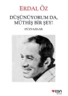 Düşünüyorum da Müthiş Birşey - Düzyazılar
