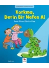 Duygularımız ve Davranışlarımız - Korkma Derin Bir Nefes Al