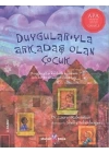 Duygularıyla Arkadaş Olan Çocuk