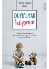 Duyulmak İstiyorum - Duyu Bütünlemenin Çocuk Beyninin Gelişimindeki Mucizevi Etkisi
