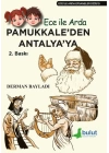 Ece ile Arda Efsaneler Dizisi - Pamukkaleden Antalyaya