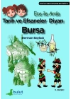 Ece ile Arda Efsaneler Dizisi - Tarih ve Efsaneler Diyarı Bursa
