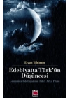 Edebiyatta Türkün Düşüncesi  Gününümüz Edebiyatının Fikri Arka Planı