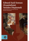 Edward Said Sonrasi Oryantalizmi Yeniden Düşünmek