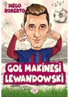 Efsane Futbolcular Gol Makinesi Lewandowski