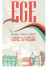 Ege  Gelibolu’dan Fethiye’ye Tarihi ve Turistik Noktalar Rehberi