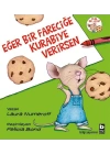 Eğer Bir Fareciğe Kurabiye Verirsen