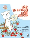 Eğer Bir Köpekçiğe Çörek Verirsen