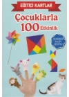Eğitici Kartlar Çocuklarla 100 Etkinlik