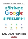 Eğitimde Google Şifreleri - Öğretmenler İçin Google Pratikleri