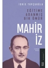 Eğitime Adanmış Bir Ömür:Mahir İz