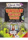 Eğlenceli Bilgi Bilim 47  - Uzaylılar Dünyalılar ve Ufolar