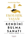 Ekolojik Yaşam ve Kendini Bulma Sanatı