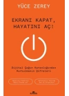Ekranı Kapat, Hayatını Aç!