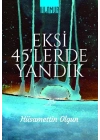 Eksi 45lerde Yandık