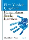 El ve Yüzdeki Çizgilerde Hastalıkların Sessiz İşaretleri