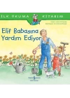 Elif Babasına Yardım Ediyor - İlk Okuma Kitabım