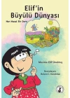 Elifin Büyülü Dünyası - Her Masal Bir Ders