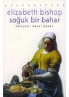 Elizabeth Bishop Soğuk Bir Bahar