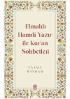 Elmalılı Hamdi Yazır ile Kuran Sohbetleri