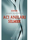 EMDR Terapisi Teknikleri ile Acı Anıları Silmek