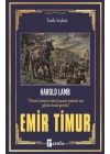 Emir Timur  Biz ki, Mülük-ı Turan Emir-i Türkistanız!