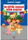 En Büyük Başkan Bizim Başkan