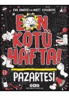 En Kötü Hafta – Pazartesi