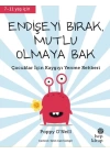 Endişeyi Bırak, Mutlu Olmaya Bak