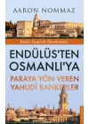 Endülüs’ten Osmanlı’ya Paraya Yön Veren Yahudi Bankerler