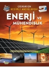 Enerji ve Mühendislik - Çocuklar İçin Resimli Ansiklopedi