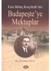 Enis Behiç Koryürekten Budapeşteye Mektuplar