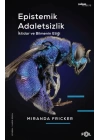 Epistemik Adaletsizlik -İktidar ve Bilmenin Etiği-