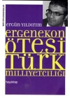 Ergenekon Ötesi Türk Milliyetçiliği